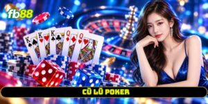 cù lũ poker